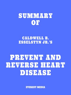 cover image of Summary of Caldwell B. Esselstyn Jr.'s Prevent and Reverse Heart Disease